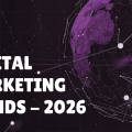 Top Digital Marketing Trends You Can’t Ignore in 2026